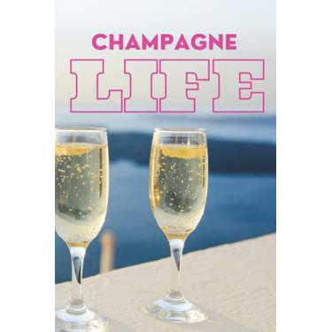 Imagem de Champagne Life: Luxurious Inspired Lifestyle Blank Lined Notebook