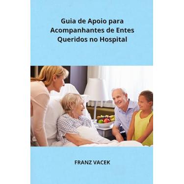 Imagem de Guia de Apoio para Acompanhantes de Entes Queridos no Hospital