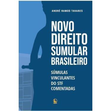 Imagem de Livro Novo Direito Sumular Brasileiro: súmulas vinculantes do STF come