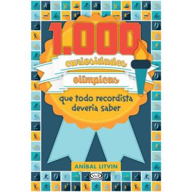 Imagem de Livro - 1.000 curiosidades olímpicas que todo recordista deveria saber
