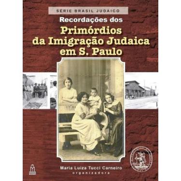 Imagem de Livro RECORDAÇÕES DOS PRIMÓRDIOS DA IMIGRAÇÃO JUDAICA EM S. PAULO  SÉR