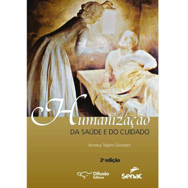 Imagem de Livro – Humanização da Saúde e do Cuidado – 2ª Edição – 2015 - Annecy Tojeiro Giordani