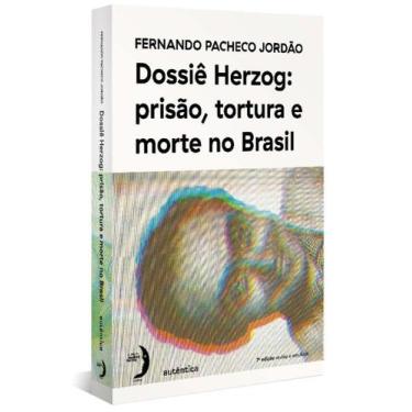 Imagem de Dossiê Herzog: Prisão, Tortura E Morte No Brasil