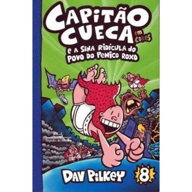 Imagem de Capitão Cueca e a Sina Ridícula Do Povo Do Penico Roxo - Em Cores!