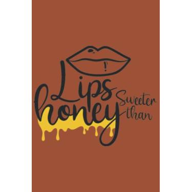 Imagem de Lips Sweeter Than Honey Notebook: Cinnamon Matte Finish Lined Journal, 6 x 9 120 Pages, Gift For Thinkers, List Makers and Doers (Lips Sweeter Than Honey Journal)