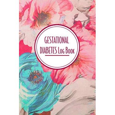 Imagem de Gestational Diabetes Log Book: A Food Journal and Daily Blood Sugar Tracker, Floral Pink