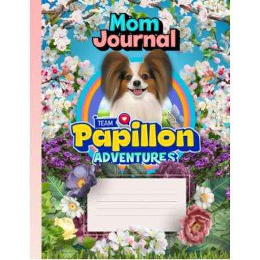Imagem de Papillon Mom Journal: Papillon Mom Journal Notebook - Papillon Journal for Women