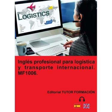 Imagem de Inglés profesional para transporte y logística internacional. MF1006. - Espanhol
