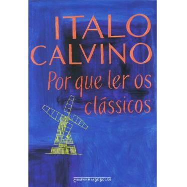 Imagem de Livro - Por Que Ler os Clássicos - Italo Calvino