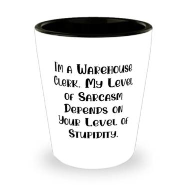Imagem de Presentes de funcionário Fancy Warehouse, I'm a Warehouse Clerk. My Level of Sarcasm Depends on Your Level of Your Level of, Copo de dose de Natal para funcionário de armazém