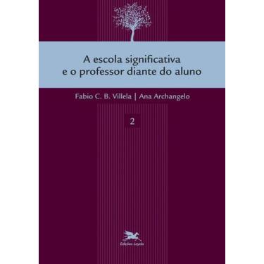 Imagem de Livro - A escola significativa e o professor diante do aluno