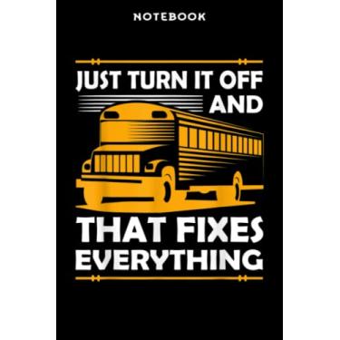 Imagem de Notebook Vintāgē Jūst Tūrn Īt Off Būs Drivēr Schōōl Būs Drivēr Nicē: 6x9 inch, over 100 pages/Lined Journal,Homeschool,Book,Financial,Event,A Blank