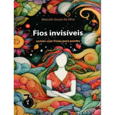 Imagem de Fios Invisiveis: Contos Com Fisica Para Poetas