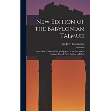 Imagem de New Edition of the Babylonian Talmud: Tracts Aboth (Fathers of the Synagogue), With Aboth of R. Nathan, Derech Eretz Rabba, and Zuta
