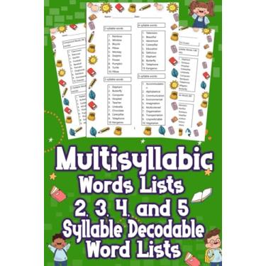 Imagem de Multisyllabic Words Lists 2, 3, 4, and 5 Syllable Decodable Word Lists: Uncover the Ultimate Multisyllabic Word Lists! From 2 to 5 Syllables, Boost Your Vocabulary Now! Dive In for Words That Impress!