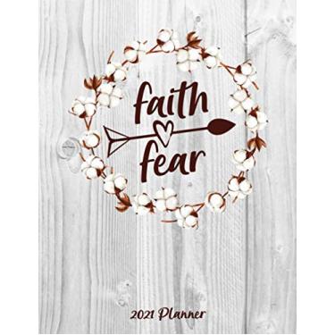 Imagem de Faith Over Fear 2021 Planner: Monday to Sunday Yearly, Monthly, Weekly, Daily Planner With Habit Trackers, Mood Tracker, Gratitude, To-Dos, and Goals