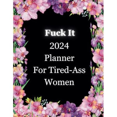 Imagem de It 2024 Planner For Tired- Women: Um bom plano para você ou para alguém que você ama