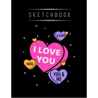 Imagem de Sketchbook: Valentine I Love You Valentines 8in x 11in Valentine Sketchbook A Perfect Gift For Lover
