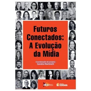 Imagem de Futuros Conectados - A Evolução Da Mídia