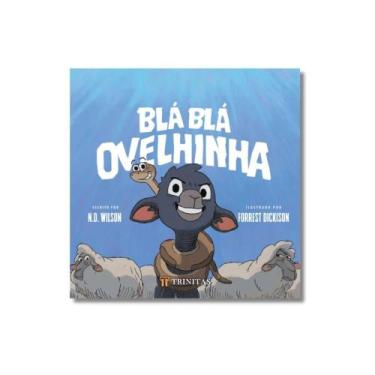 Imagem de Blá Blá Ovelhinha (N. D. Wilson) - Trinitas