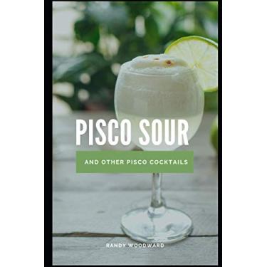 Imagem de Pisco Sour and Other Pisco Cocktails