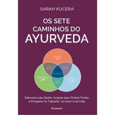 Imagem de Os sete caminhos do Ayurveda descubra seu dosha, acesse seus pontos fo