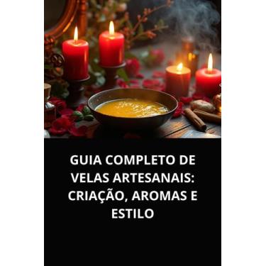 Imagem de Livro guia completo de velas artesanais criação, aromas e estilo - DUK
