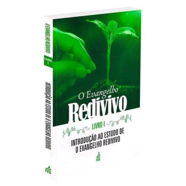 Imagem de O Evangelho Redivivo - Livro I - Estudo do Novo Testamento - FEB