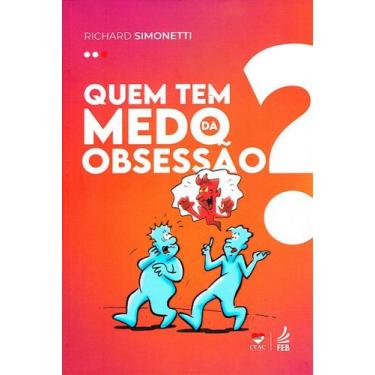 Imagem de Quem Tem Medo da Obsessão - Livro de Richard Simonetti - FEB