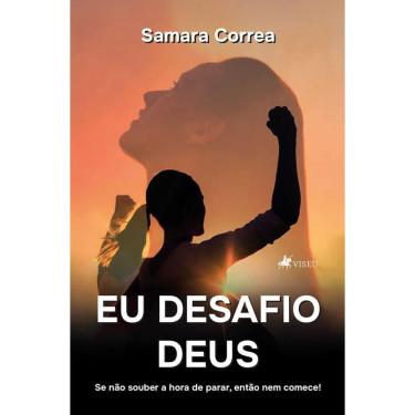 Imagem de Eu desafio Deus: Se não souber a hora de parar, então nem comece!