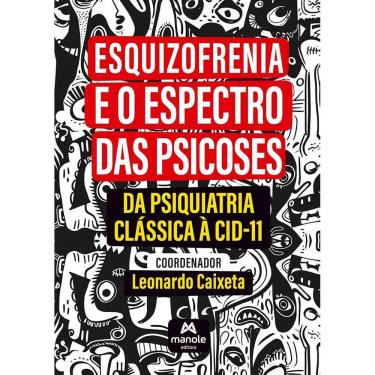 Imagem de Esquizofrenia e o espectro das psicoses: Da Psiquiatria Clássica à CID-11