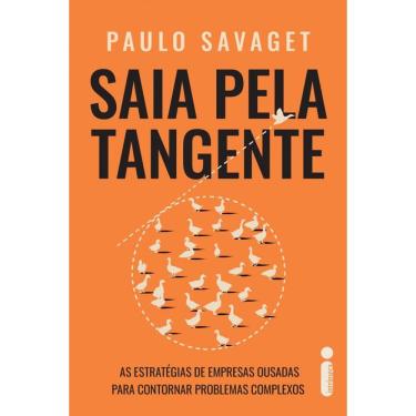 Imagem de Saia pela tangente: As estratégias de empresas ousadas para contornar problemas complexos