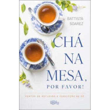 Imagem de Chá na mesa, por favor!: pontos de reflexão e convicção de fé - Contra