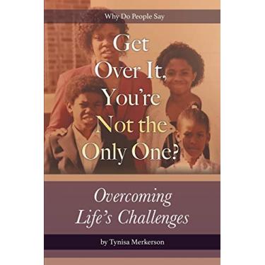 Imagem de Get Over It, You're Not the Only One?: Overcoming Life's Challenges