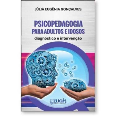 Imagem de Psicopedagogia Para Adultos E Idosos: Diagnostico