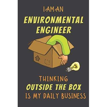 Imagem de I AM AN ENVIRONMENTAL ENGINEER THINKING OUTSIDE THE BOX IS MY DAILY BUSINESS: Dotted Journal Cute Hard Clear Cover For Men and Women