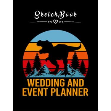 Imagem de Sketchbook: Wedding And Event Planner Hear Me Roar Dinasour 8in x 11in Happy Wedding Sketchbook Beautiful Gift