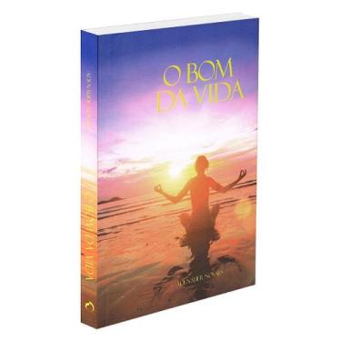 Imagem de O Bom da Vida - Reflexões sobre a Existência e o Bem-Estar - FUNDACAO 