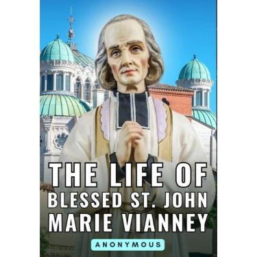 Imagem de The Life of Blessed St. John Marie Vianney - Inglês