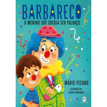 Imagem de Barbareco - O Menino Que Queria Ser Palhaco