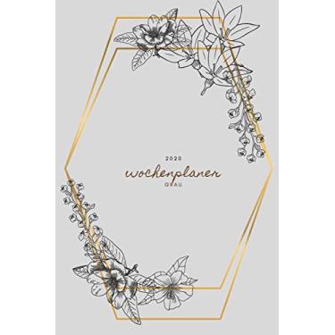 Imagem de Wochenplaner 2020 grau: Terminkalender -Terminplaner - Kalender Taschenkalender und Terminkalender für das neue Jahr -Termine selbst gestalten planen ... a5 format- modernes Blumen Design - floral