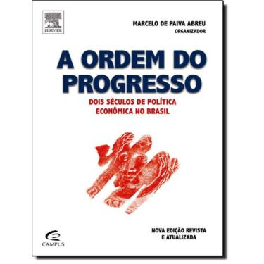 Imagem de Ordem Do Progresso, A - Dois Seculos De Politica Economica No Brasil - 2ª Ed