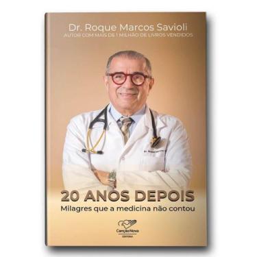 Imagem de Livro 20 Anos Depois...Milagres Que A Medicina Não Contou - Dr. Roque