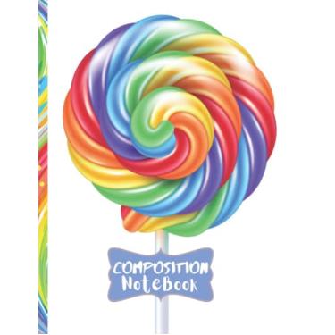 Imagem de Composition Notebook: COMPOSITION NOTEBOOK: PRETTY RAINBOW LOLLI-POP, KIDS, TEENS, STUDENTS, 120 PAGES, WIDE-RULED LINED, HIGH GLOSS COVER ART GRAPHIC!