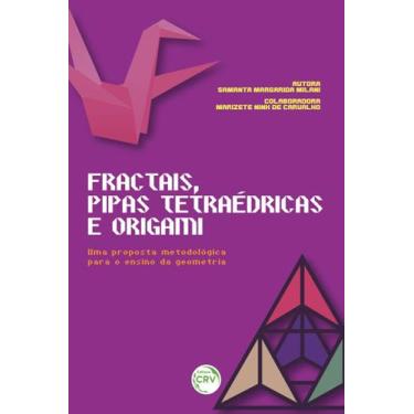 Imagem de Livro - FRACTAIS, PIPAS TETRAÉDRICAS E ORIGAMI