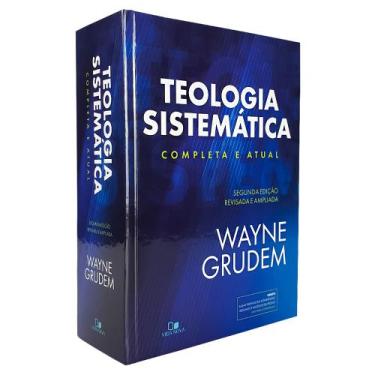 Imagem de Teologia Sistemática - Wayne Grudem  2ª Edição Revisada e Ampliada  Ca