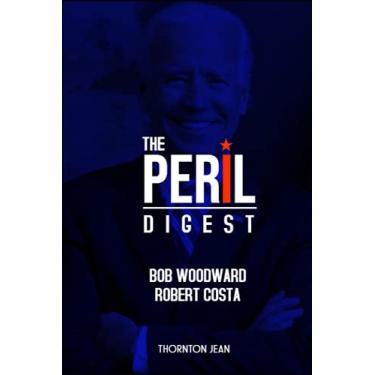 Imagem de The Peril Digest: by Bob Woodward and Robert Costa