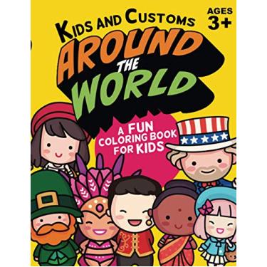 Imagem de Kids and Customs Around the World Coloring Book: A Fun & Educational Color Book for Kids 3+ - Dozens of Characters Representing Kids, Customs & Traditions Across the Globe