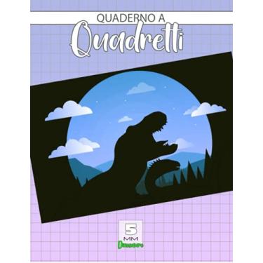 Imagem de Quaderno a quadretti 5mm dinosauro: Ideale per la secondda elementare e per la terza elementare | 100 páginas a4 con margine | 1/2 mezzo centimetro (Quaderni & Agende) (Edição Italiana)