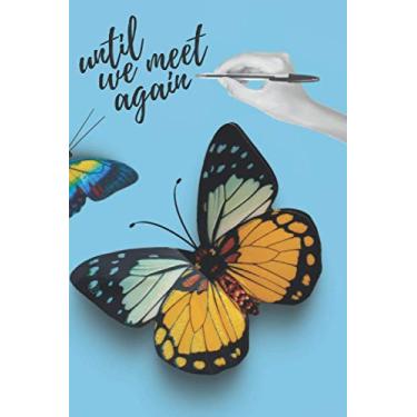 Imagem de Until We Meet Again: Gardening Journal/Garden Notebook - Paperback Garden Book 6x9 - 240 pages Butterflies Cover Perfect for Office Home School Business Writing & Note Taking